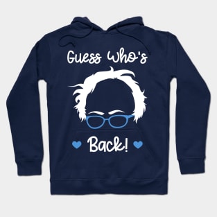 Guess Who's Back - Bernie Sanders - Bernie 2020 Hoodie